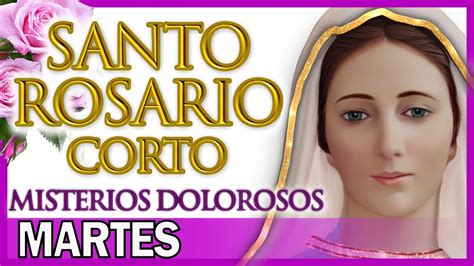 el santo rosario corto de hoy martes